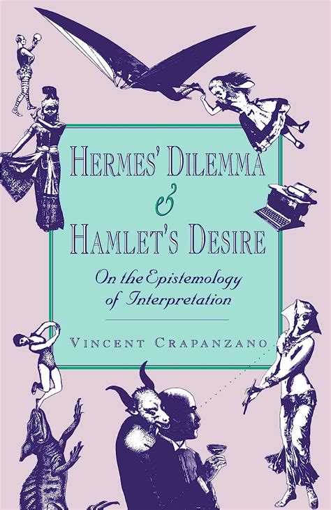 hermes dilemma and hamlet's desire vincent crapanzano|5 .